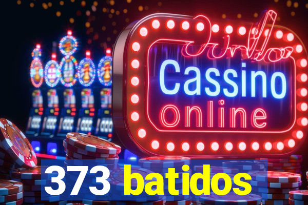 373 batidos